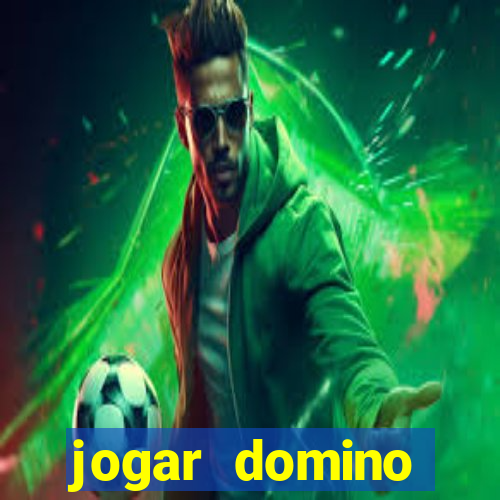 jogar domino valendo dinheiro